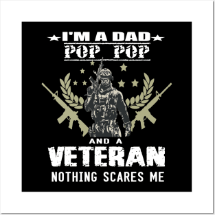i'm a dad pop pop and a veteran,,nothing scared me..veteran gift Posters and Art